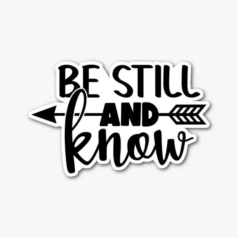 Be Still And Know